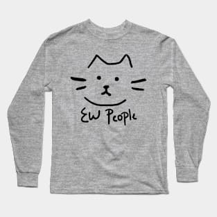 Ew people Long Sleeve T-Shirt